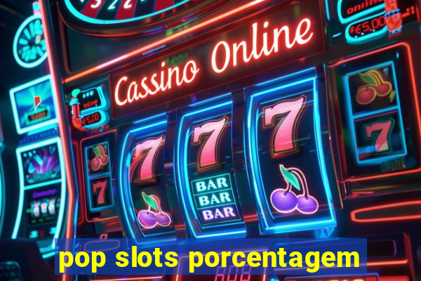 pop slots porcentagem